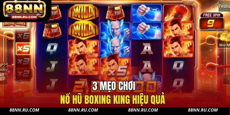 3 mẹo chơi nổ hũ Boxing King hiệu quả