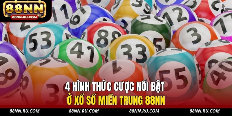 4 hình thức cược nổi bật ở xổ số miền Trung 88NN