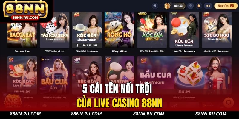 5 cái tên nổi trội của Live Casino 88NN