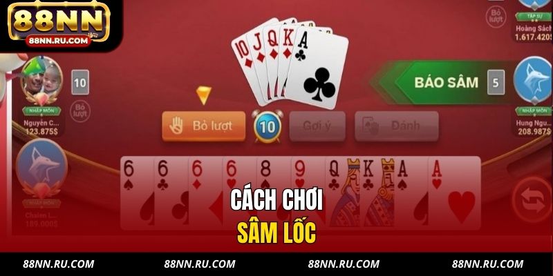 Cách Chơi Sâm Lốc 88NN - Hiểu Luật Nhanh, Đánh Tự Tin