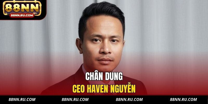 Chân dung CEO Haven Nguyễn