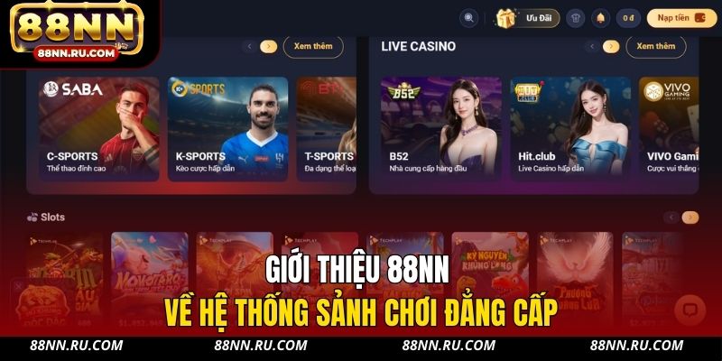 Giới thiệu 88NN về hệ thống sảnh chơi đẳng cấp