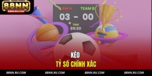 Kèo Tỷ Số Chính Xác - Hướng Dẫn Chiến Lược Chọn Tỷ Số Hợp Lý