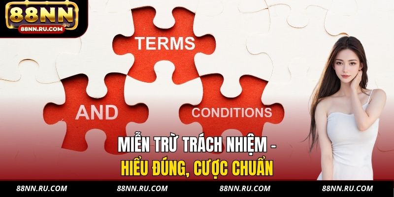 Miễn trừ trách nhiệm - Hiểu đúng, cược chuẩn