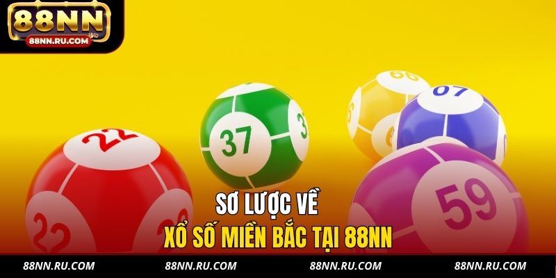 Sơ lược về xổ số miền Bắc tại 88NN