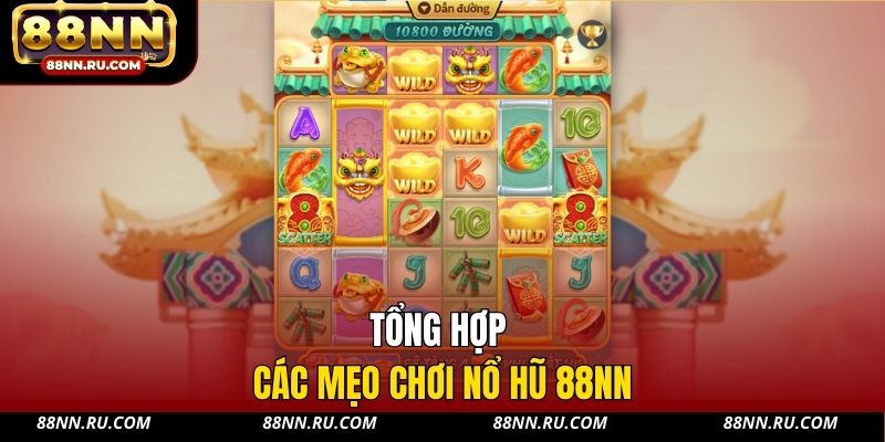 Tổng hợp các mẹo chơi nổ hũ 88NN