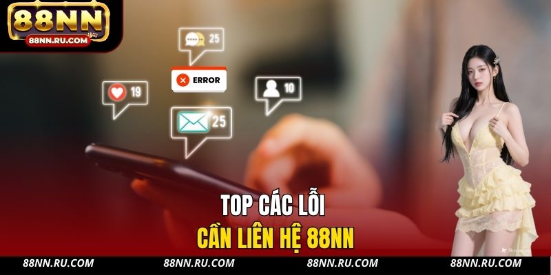 Top các lỗi cần liên hệ 88NN